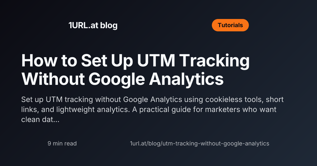 How to Set Up UTM Tracking Without Google Analytics | 1URL.at